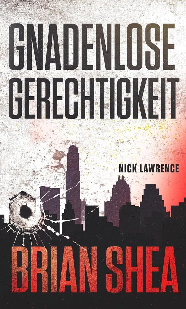 Buchcover von Gnadenlose Gerechtigkeit von Brian Shea