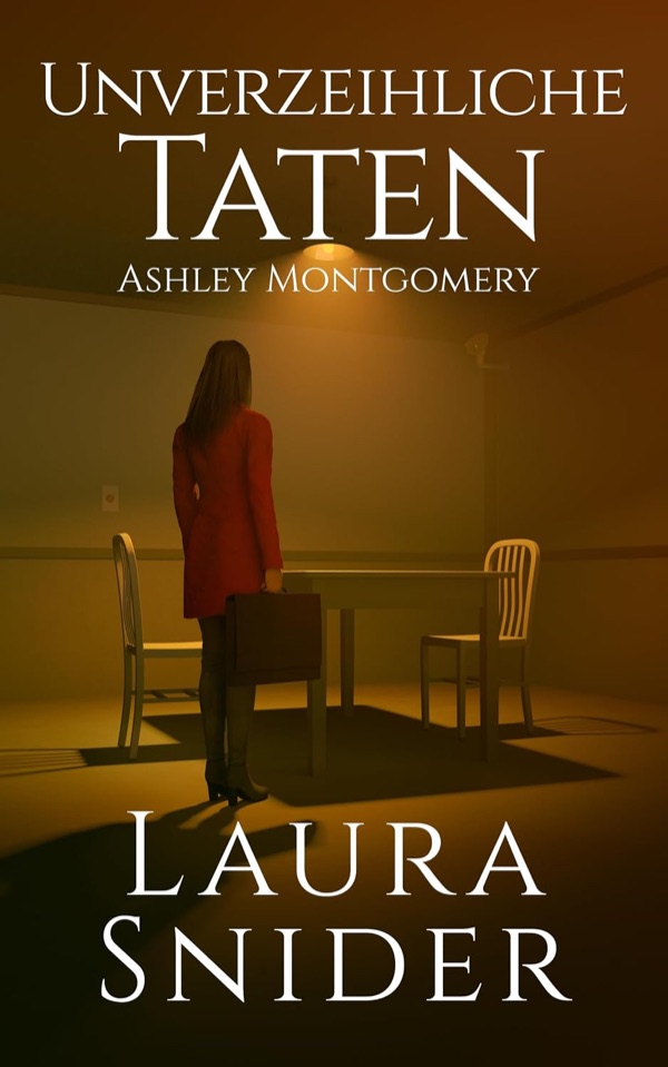 Buchcover von Ashley Montgomery: Unverzeihliche Taten von Laura Snider